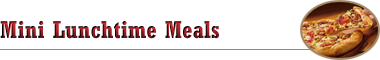 Mini Lunchtime Meals